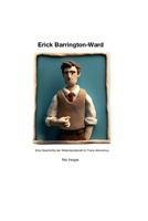 Erick Barrington-Ward: Eine Geschichte der Widerstandskraft im Trans-Aktivismus - Unautorisiert (German Edition) 1998610993 Book Cover
