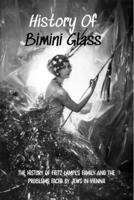 History Of Bimini Glass: The History Of Fritz Lampl's Family And The Problems Faced By Jews In Vienna: Story Of The Glassmakers B0948MX2TG Book Cover