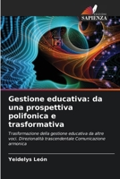 Gestione educativa: da una prospettiva polifonica e trasformativa (Italian Edition) 6206926958 Book Cover