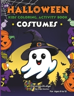 Halloween Kids Coloring, Activity Book: Costumes B0CKDDV14K Book Cover
