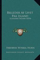 Billeder Af Livet Paa Island: Islandske Sagaer (1874) 1120267366 Book Cover