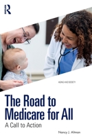 The Road to Medicare for All: A Call to Action (Aging and Society) 1041107188 Book Cover