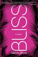 Bliss: A Novel 1400046424 Book Cover