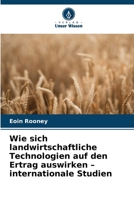Wie sich landwirtschaftliche Technologien auf den Ertrag auswirken - internationale Studien (German Edition) 6200750416 Book Cover