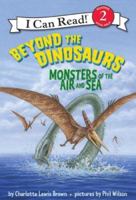 Beyond the Dinosaurs: Monsters of the Air and Sea (I Can Read Book 2) 0060530588 Book Cover