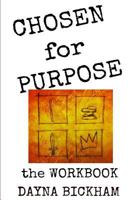 Chosen for Purpose Workbook: The Bible Study Guide to Help Find Your Purpose 1496189043 Book Cover
