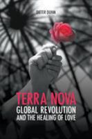 Terra Nova. Global Revolution and the Healing of Love 392726654X Book Cover