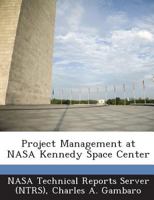 Project Management at NASA Kennedy Space Center 1289101906 Book Cover