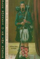 Blue Bonnets O'er the Border: The 79th New York Cameron Highlanders 1572490527 Book Cover