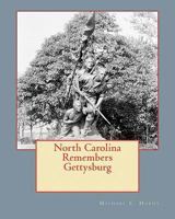 North Carolina Remembers Gettysburg 0982527543 Book Cover