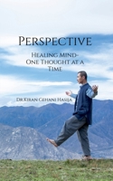 Perspective: Healing Mind - One Thought at a Time B0G5ZCWXKM Book Cover