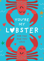 You’re My Lobster: A gift for the one you love 0008506434 Book Cover