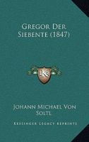 Gregor Der Siebente (1847) 1168428440 Book Cover