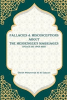 FALLACIES & MISCONCEPTIONS About The Messenger's Marriages 9653197118 Book Cover