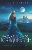 The Vampire's Masquerade: Paranormal Literary Society, Book One B0G3KMGPBW Book Cover