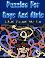 Puzzles For Boys And Girls: Word Search, Word Scramble, Soduku And Mazes, Large 8.5 x 11 Puzzle Book 1074421825 Book Cover