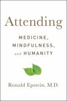 Attending: Medicine, Mindfulness, and Humanity