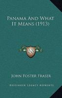 Panama and What It Means 0548877173 Book Cover