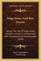 Inigo Jones And Ben Jonson Being The Life Of Inigo Jones 0548745021 Book Cover