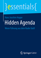 Hidden Agenda: Wenn Führung aus dem Ruder läuft (essentials) 3658224517 Book Cover