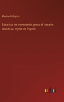 Essai sur les monuments grecs et romains relatifs au mythe de Psyché 3385027977 Book Cover