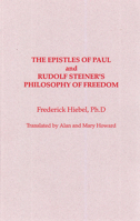 The Epistles of Paul and Rudolf Steiner's Philosophy of Freedom 0916786412 Book Cover