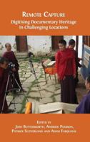 Remote Capture: Digitising Documentary Heritage in Challenging Locations (1) (Open Field Guides) 1783744731 Book Cover