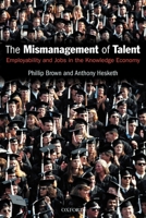 The Mismanagement of Talent: Employability and Jobs in the Knowledge Economy 0199269548 Book Cover