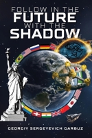 Follow In The Future With The Shadow 1963380053 Book Cover