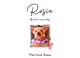 Rosie: My first rescue story 1964629403 Book Cover