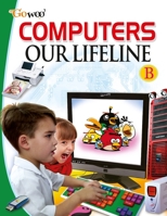 Computer Our Lifeline-B 9390068320 Book Cover