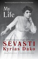 My Life: The autobiography of the pioneer of female education in Albania 0993424856 Book Cover