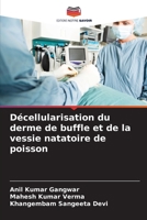 Décellularisation du derme de buffle et de la vessie natatoire de poisson (French Edition) 6207735706 Book Cover