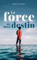 La force de mon destin (Harmattan Guinée) (French Edition) 2336491532 Book Cover