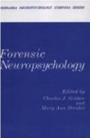 Forensic Neuropsychology (Nebraska Neuropsychology Symposia Series, Vol 1) 0306423944 Book Cover