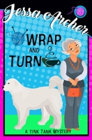 Wrap and Turn: Tink Tank Knitting Mystery #1 B08BR3PD9Y Book Cover