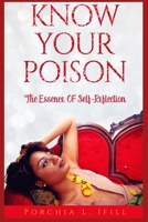 Know Your Poison: The Essence of Self-Reflection B08W3MCJLQ Book Cover