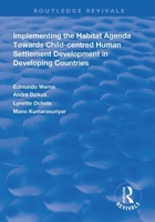 Implementing the Habit Agenda: Towards Child-Centred Human Settlement Development in Developing Countries: Towards Child-Centred Human Settlement Development in Developing Countries 1138322229 Book Cover