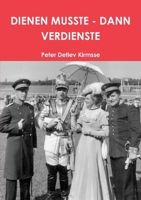 Dienen Musste - Dann Verdienste 1326180460 Book Cover