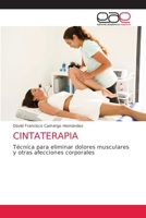 CINTATERAPIA: Técnica para eliminar dolores musculares y otras afecciones corporales 6203584606 Book Cover