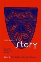 The Subject Is Story (Teaching the Novels of YA Authors) 0867095342 Book Cover