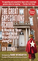 The Great Expectations School: A Rookie Year in the New Blackboard Jungle 1611450330 Book Cover