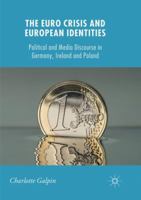 The Euro Crisis and European Identities: Political and Media Discourse in Germany, Ireland and Poland 3319516108 Book Cover