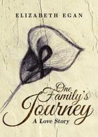 One Family's Journey: A Love Story 168352621X Book Cover