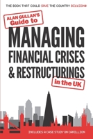 Guide to MANAGING FINANCIAL CRISES and RESTRUCTURINGS : In the UK 1792761406 Book Cover