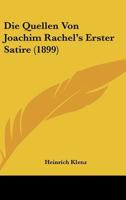 Die Quellen Von Joachim Rachel's Erster Satire 3743460351 Book Cover