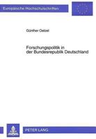 Forschungspolitik in Der Bundesrepublik Deutschland: Entstehung Und Entwicklung Einer Institution Der Großforschung Am Modell Des Kernforschungszentru 3631304129 Book Cover