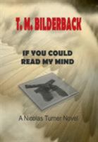 If You Could Read My Mind - A Nicholas Turner Novel 1732041806 Book Cover