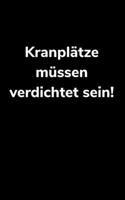 Kranpl�tze m�ssen verdichtet sein!: Kalender kleines Notizbuch, kleiner als A5, gr��er als A6 Notizbuch 169907187X Book Cover