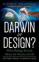 Darwin or Design? What Biology Reveals About the Secrets of Life: Intelligent Design Introductory Guide 0692820973 Book Cover